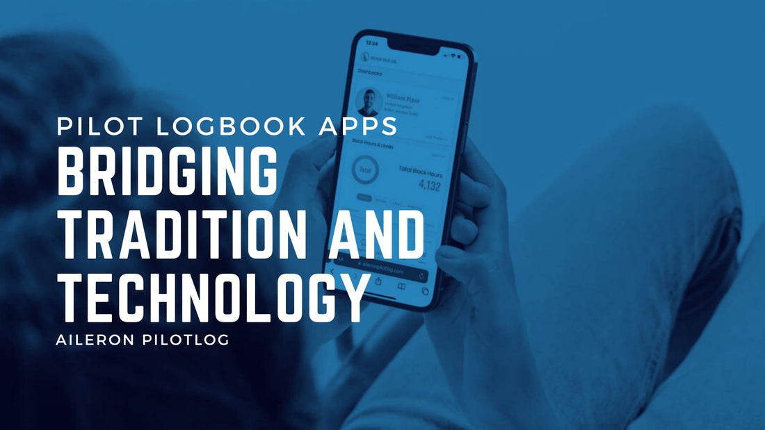 Pilot Logbook Apps: Bridging Tradition and Technology—Aileron PilotLog