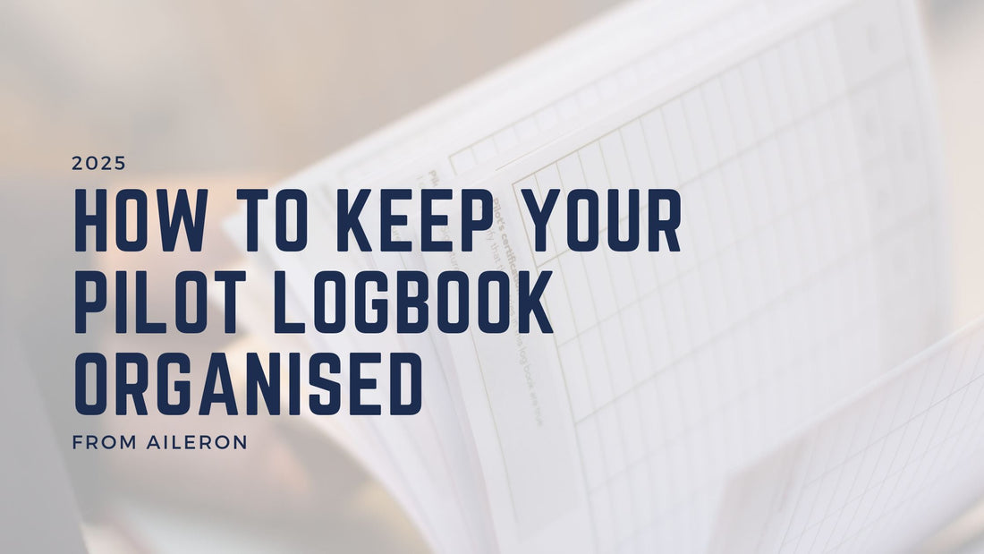 How To Keep Your Pilot Logbook Organised in 2025