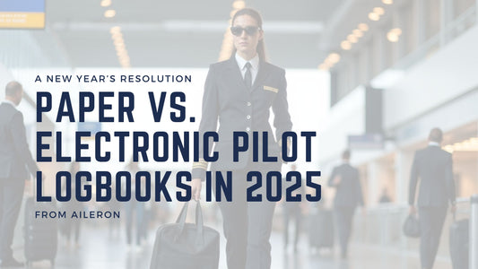 Paper vs. Electronic Pilot Logbooks in 2025: A New Year’s Resolution