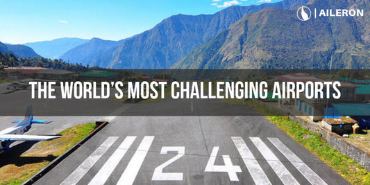 The World’s Most Challenging Airports