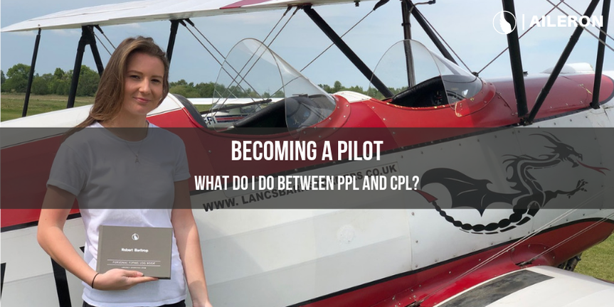 Becoming a pilot: What do I do between PPL and CPL?